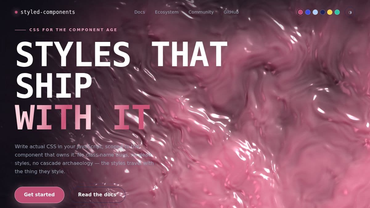 Liquid metal hero section in styled-components raspberry pink, reading Styles That Ship With It